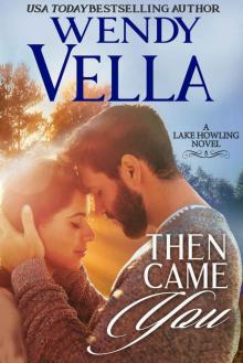 Then Came You: A Lake Howling Novel Read online