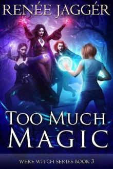 Too Much Magic (WereWitch Book 3) Read online