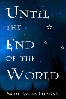 Until the End of the World (Book 1) Read online