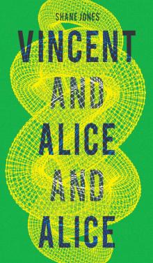 Vincent and Alice and Alice Read online