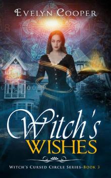 Witch's Wishes: Short Stories - Book Three - Witch's The Cursed Circle Series (Witch's Cursed Circle 3) Read online