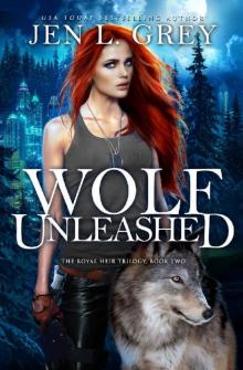 Wolf Unleashed (The Royal Heir Series Book 2) Read online
