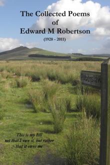 The Collected Poems of Edward M Robertson Read online