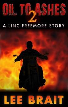 Oil to Ashes 2, &quot;Truce&quot; (Linc Freemore Apocalyptic Thriller Series) Read online