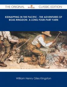 Kidnapping in the Pacific; Or, The Adventures of Boas Ringdon