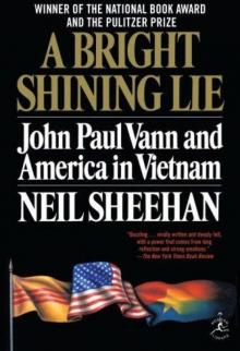A Bright Shining Lie: John Paul Vann and America in Vietnam Read online
