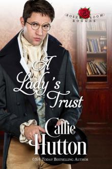 A Lady’s Trust: Rose Room Rogues ~ Book Two Read online