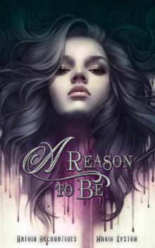 A Reason To Be: Book 1