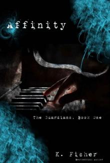 Affinity (The Guardians Book 1) Read online