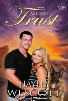 All About Trust: K-9 Unit (Hero Hearts: Contemporary)