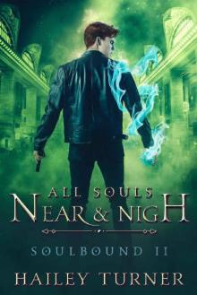 All Souls Near & Nigh (Soulbound Book 2)