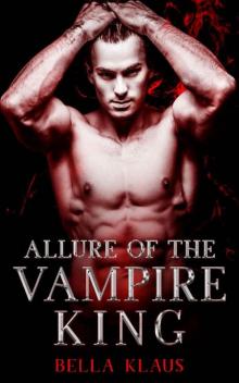 Allure of the Vampire King: A paranormal romance (Blood Fire Saga Book 1) Read online