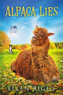 Alpaca Lies (Bought-the-Farm Mystery Book 5) Read online