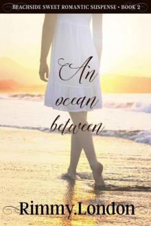 An Ocean Between (Beachside Sweet Romantic Suspense Book 2) Read online