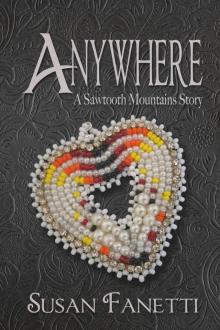 Anywhere (Sawtooth Mountains Stories, #3) Read online