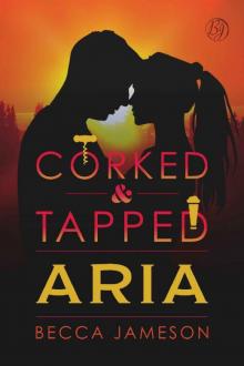Aria (Corked and Tapped Book 1) Read online