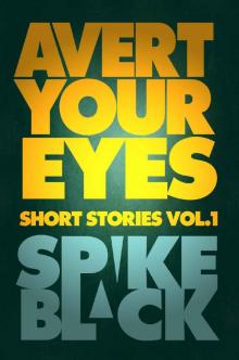 Avert Your Eyes Vol.1 Read online