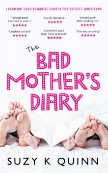 Bad Mother's Diary: a feel good romantic comedy with a heart-warming happily ever after Read online