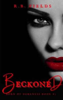Beckoned: Born of Darkness (Book 1) Read online