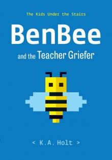 BenBee and the Teacher Griefer Read online