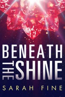 Beneath the Shine Read online