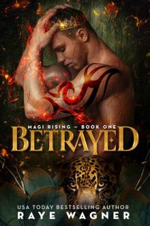 Betrayed: Magi Rising Book 1 Read online