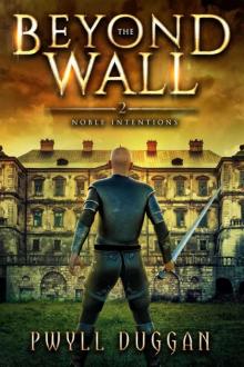 Beyond The Wall 2: Noble Intention Read online