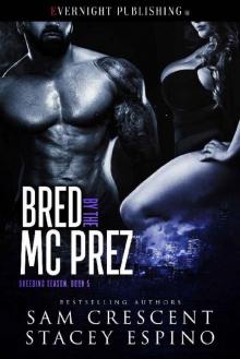 Bred by the MC Prez (Breeding Season Book 5) Read online