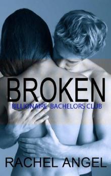 Broken (Bad Boys Billionaire Bachelors Club Book 4) Read online