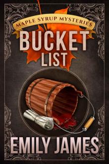 Bucket List: Maple Syrup Mysteries Read online