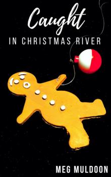 Caught in Christmas River Read online