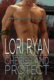 Cherish and Protect: a small town romantic suspense novel (Heroes of Evers, TX Book 6) Read online