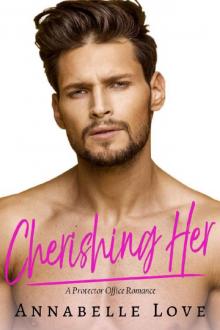 Cherishing Her: A Protector Office Romance Read online