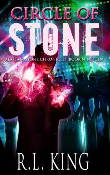 Circle of Stone: An Alastair Stone Urban Fantasy Novel (Alastair Stone Chronicles Book 19) Read online