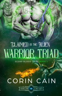 Claimed by the Alien Warrior Triad (Scorp Blood Tribe Book 1) Read online