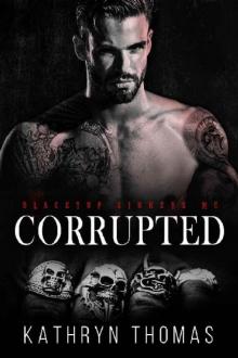 Corrupted: A Motorcycle Club Romance (Blacktop Sinners MC) Read online