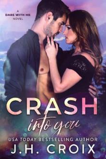 Crash Into You (Dare With Me Series Book 1) Read online