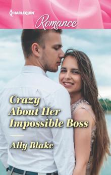 Crazy About Her Impossible Boss Read online