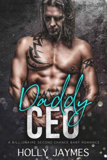 Daddy CEO: A BILLIONAIRE SECOND CHANCE BABY ROMANCE Read online