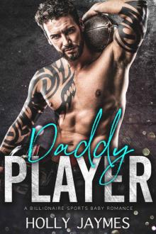 Daddy Player: A BILLIONAIRE SPORTS BABY ROMANCE Read online