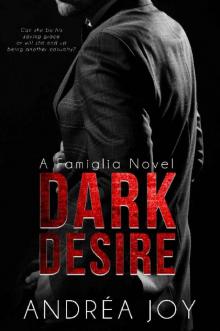 Dark Desire (Famiglia Book 1) Read online