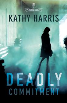 Deadly Commitment: The Deadly Secrets Series Read online