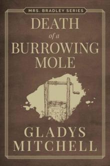 Death of a Burrowing Mole (Mrs. Bradley) Read online
