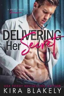 Delivering Her Secret: A Secret Baby Romance