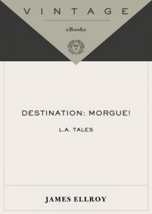 Destination: Morgue!: L.A. Tales Read online