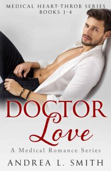 Doctor Love: A Medical Romance Series (Medical Heart Throb Series) Read online
