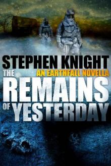 Earthfall (Novella): The Remains of Yesterday Read online
