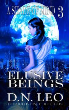 Elusive Beings--A Shade of Mind--Book 3 Read online