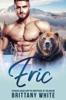 Eric (Strauss Bear Shifter Brothers 0f Colorado Book 2) Read online