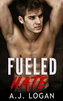 Fueled Hate: A Dark College Bully Romance Read online